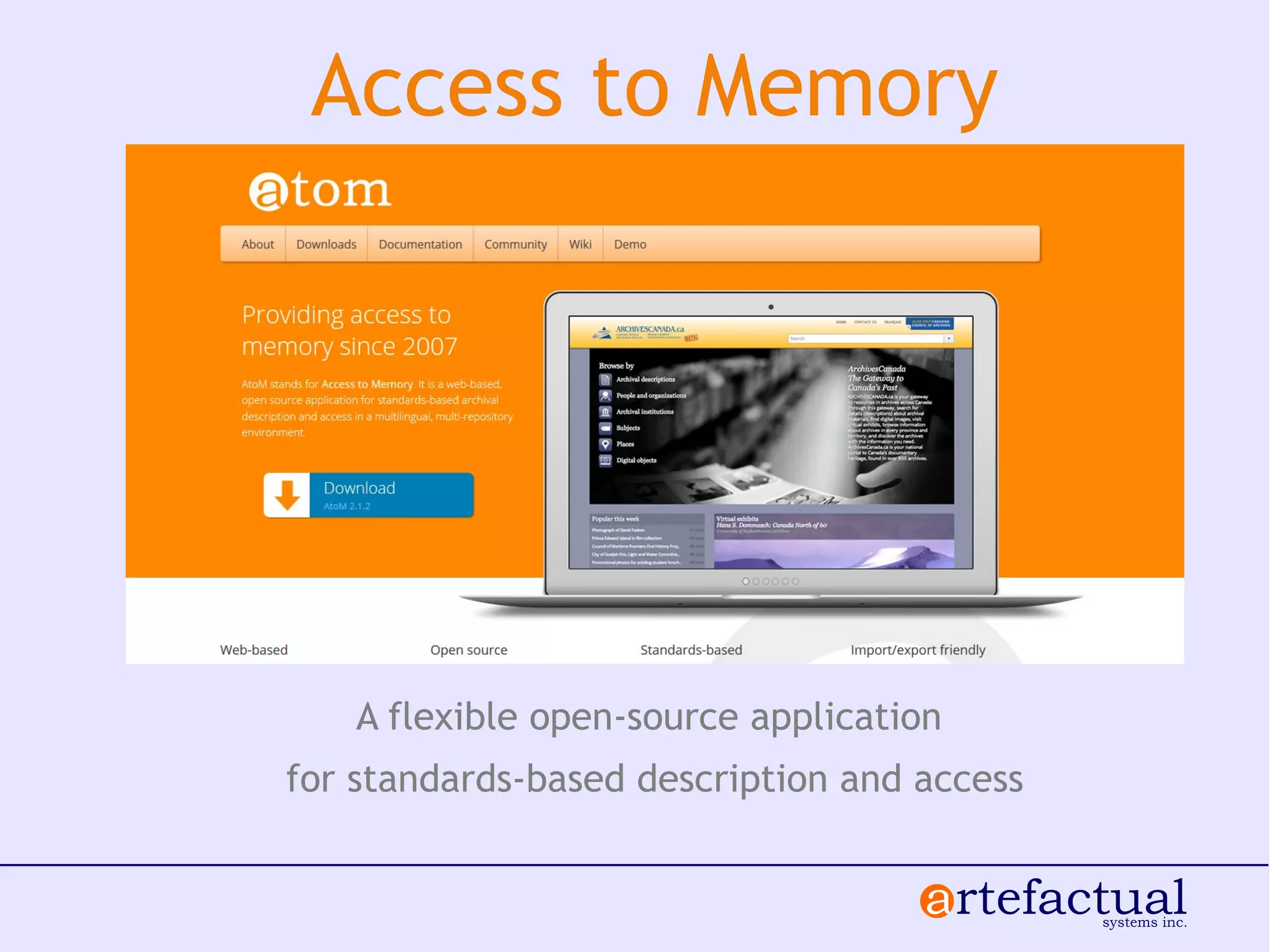 A flexible open-source application
for standards-based description and access
Access to Memory
 