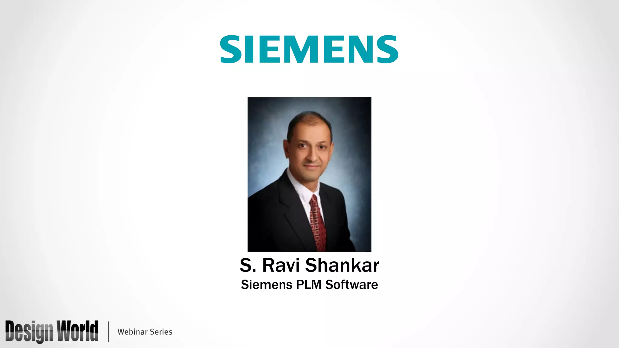 S. Ravi Shankar
Siemens PLM Software
 