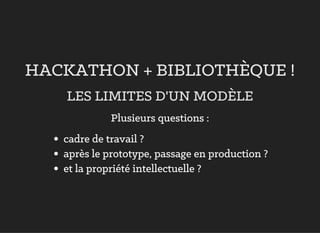 +$&.$7+21 %,%/,27+Š48(
/(6 /,0,7(6 ' 81 02'Š/(
3OXVLHXUV TXHVWLRQV
FDGUH GH WUDYDLO "
DSUªV OH SURWRWSH SDVVDJH HQ SURGXFWLRQ "
HW OD SURSUL«W« LQWHOOHFWXHOOH "
 