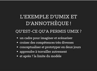 / (;(03/( ' 80,; (7
' $1127+Š48(
48 (67 &( 48 $ 3(50,6 80,; "
XQ FDGUH SRXU LPDJLQHU HW VF«QDULVHU
FURLVHU GHV FRPS«WHQFHV WUªV GLYHUVHV
FRQFHSWXDOLVHU HW SURWRWSHU HQ GHX[ MRXUV
DSSUHQGUH ¢ WUDYDLOOHU DXWUHPHQW
HW DSUªV " OD OLPLWH GX PRGªOH
 