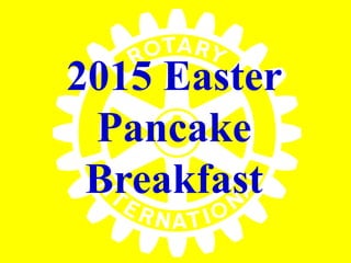 2015 Easter
Pancake
Breakfast
 