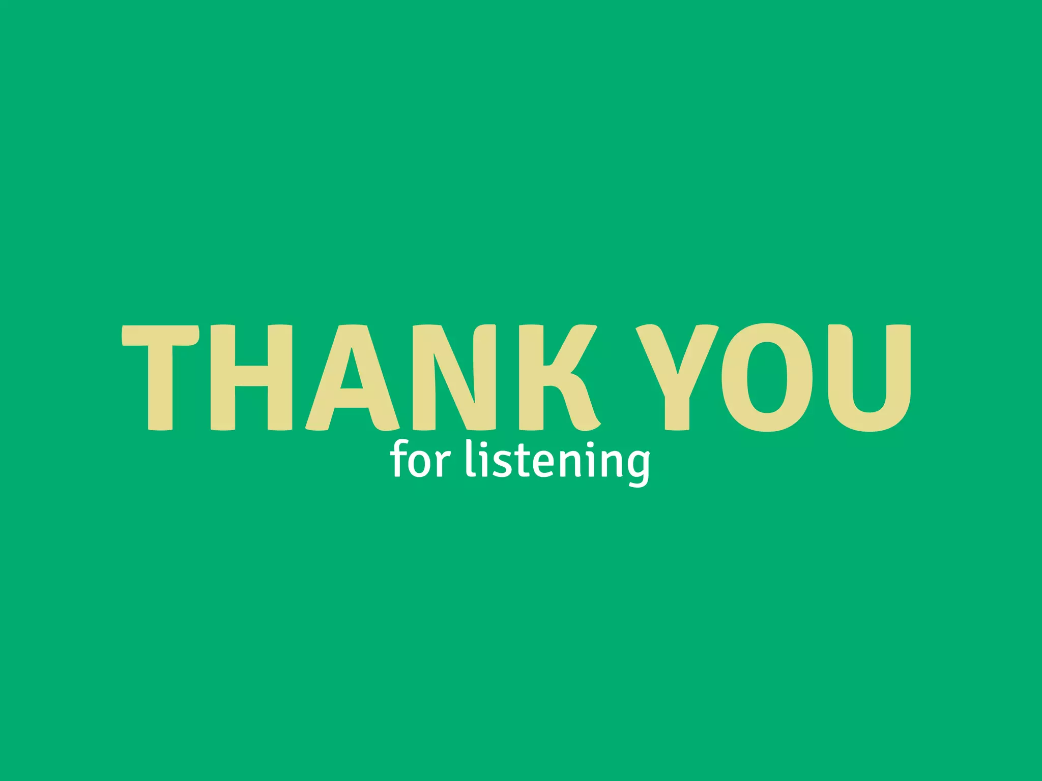 THANK YOUfor listening
 