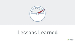 Lessons Learned
 