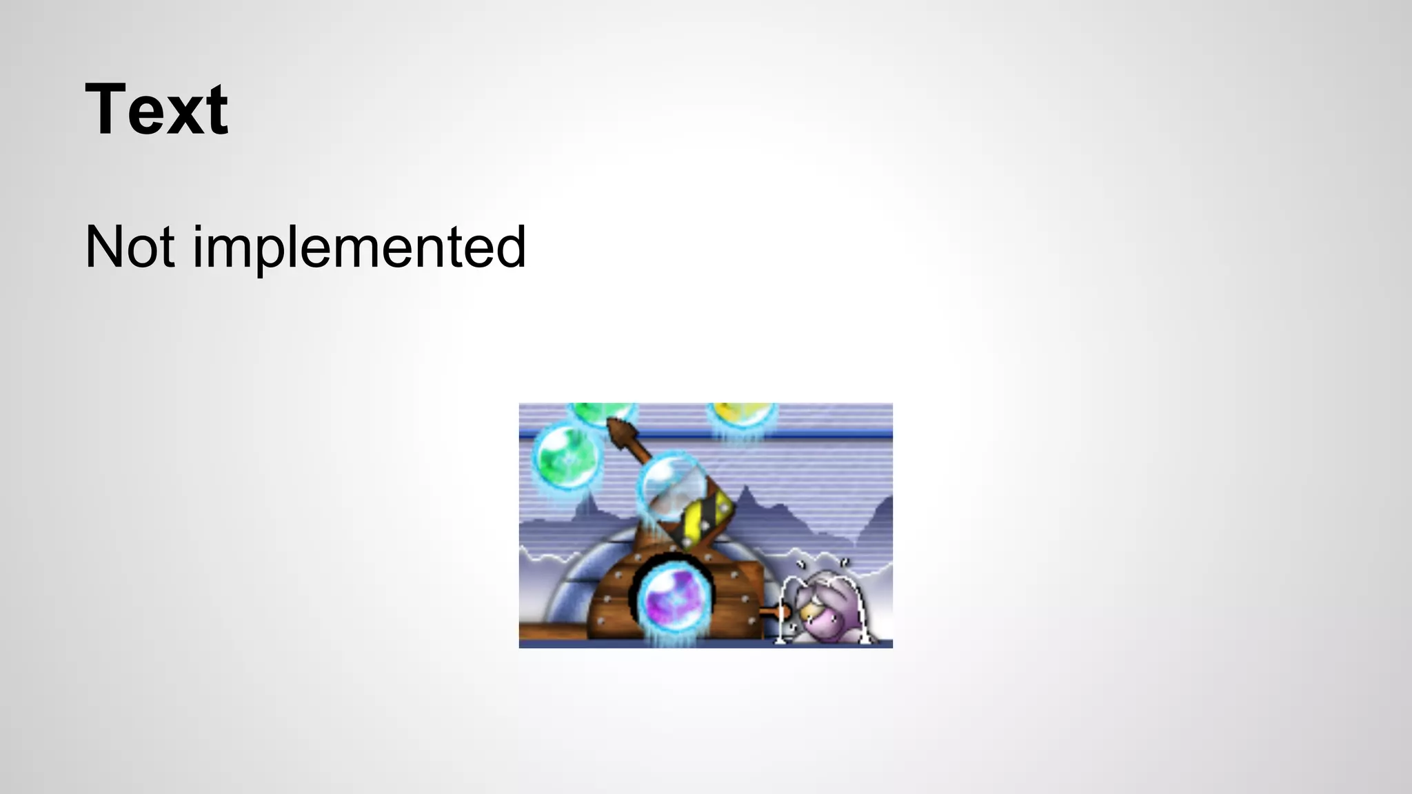 Text
Not implemented
 