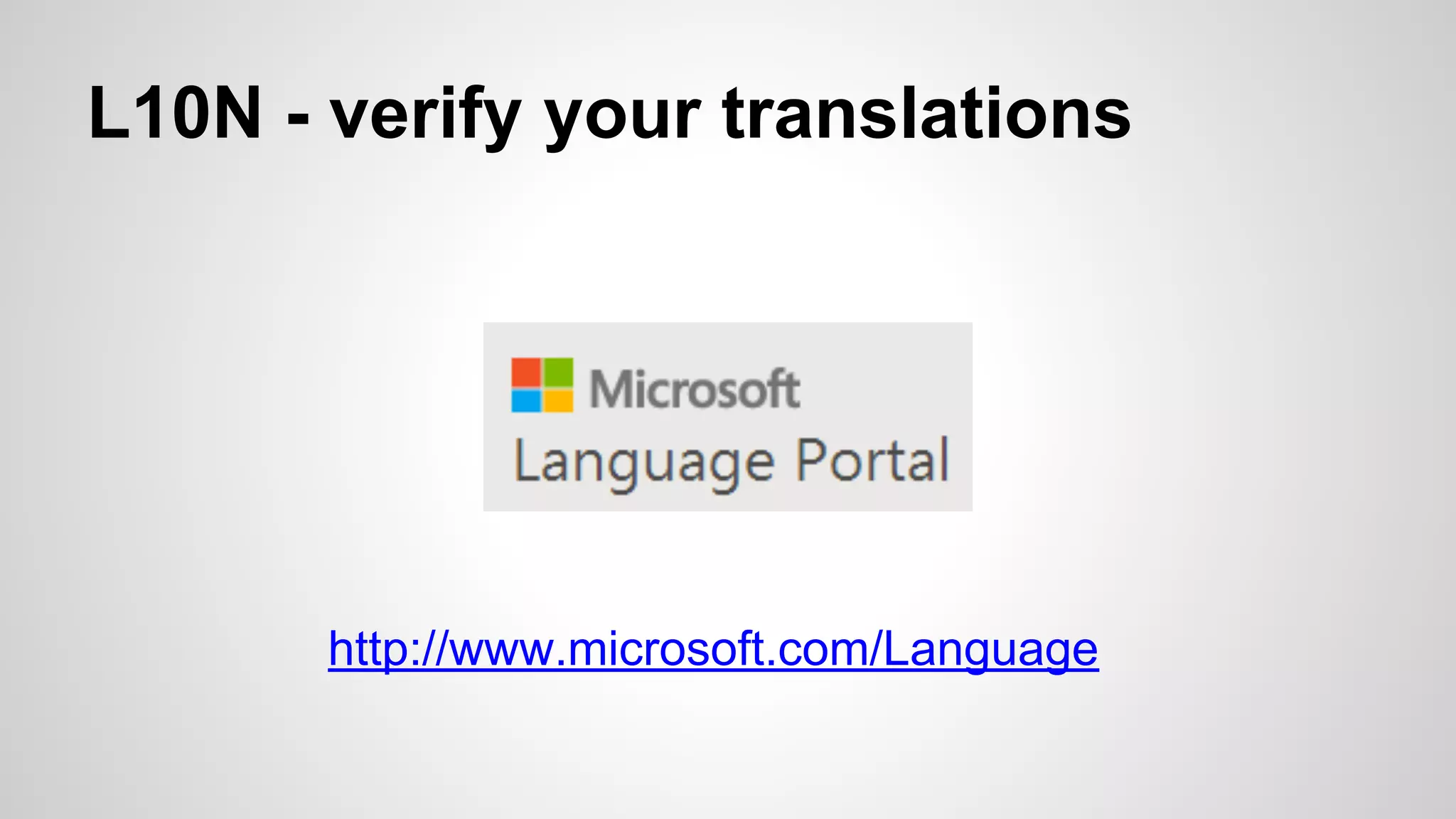 L10N - verify your translations
http://www.microsoft.com/Language
 