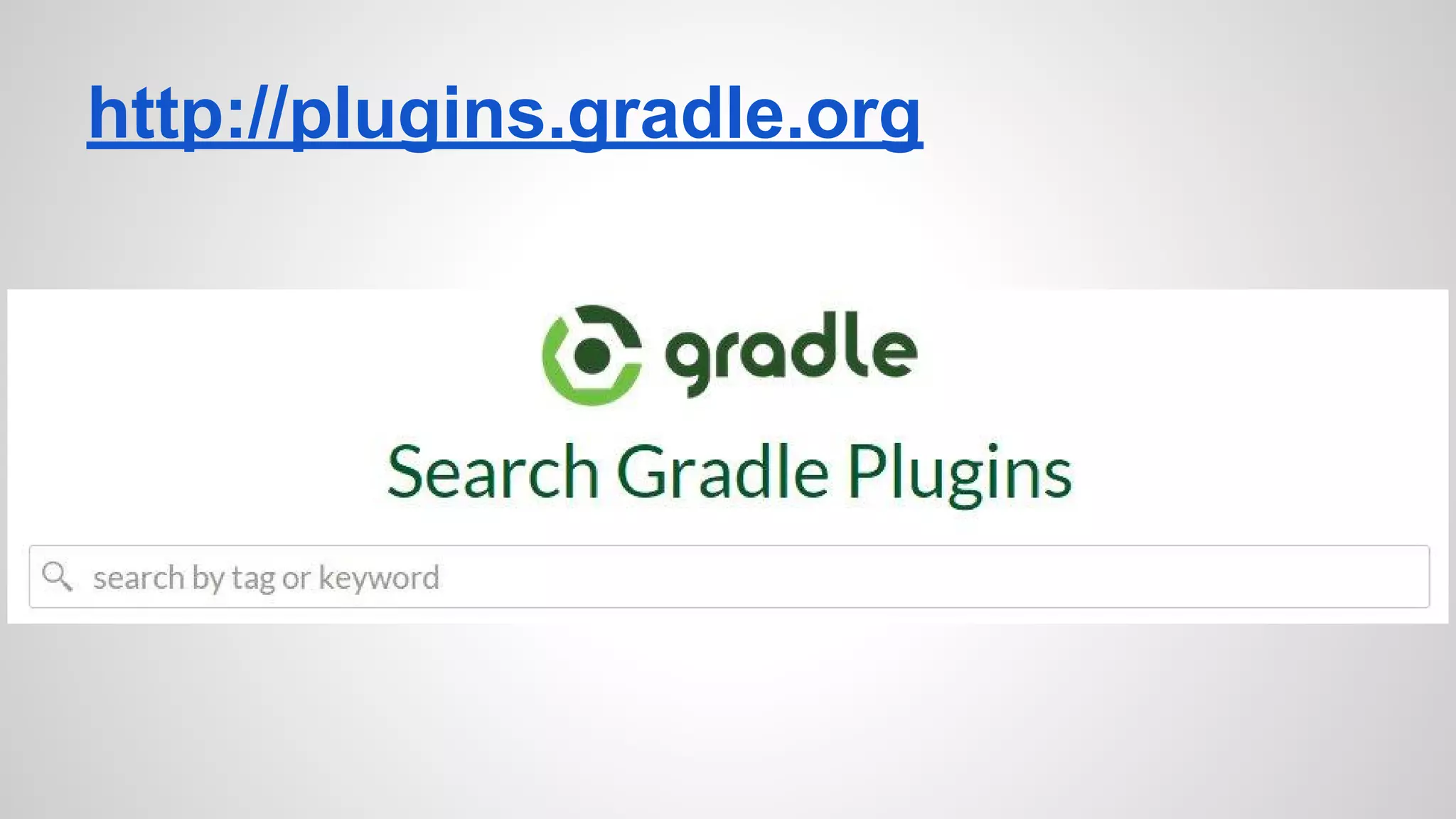 http://plugins.gradle.org
 