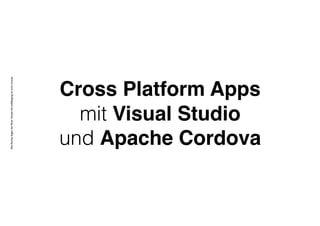 AlleRechteliegenbeiPeterHecker.Vervielfältigungistnichterlaubt.
Cross Platform Apps
mit Visual Studio
und Apache Cordova
 