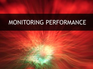 MONITORING PERFORMANCE
 