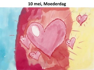 10 mei, Moederdag
 