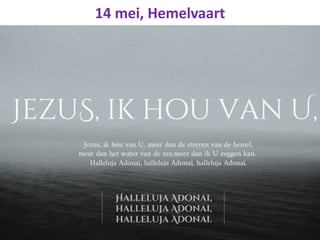 14 mei, Hemelvaart
 