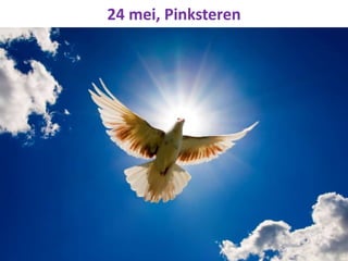 24 mei, Pinksteren
 