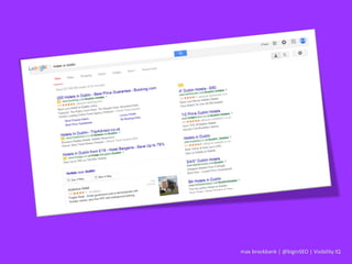 max brockbank | @biginSEO | Visibility IQ
 