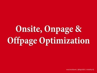 max brockbank | @biginSEO | Visibility IQ
 