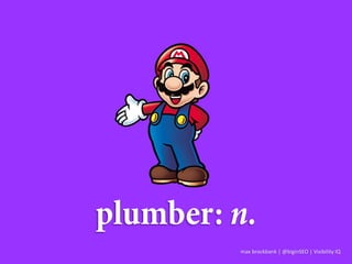 max brockbank | @biginSEO | Visibility IQ
 