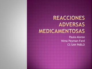 Paula Alonso
Nima Peyman-Fard
CS SAN PABLO
 