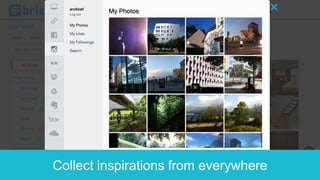 Collect inspirations from everywhere
 