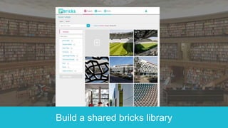 Build a shared bricks library
 
