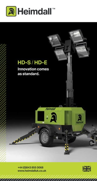 HD-S / HD-E
Innovation comes
as standard.
+44 (0)843 855 0068
www.heimdalluk.co.uk
 