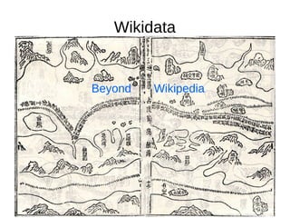 Wikidata
Beyond WikipediaBeyond Wikipedia
 