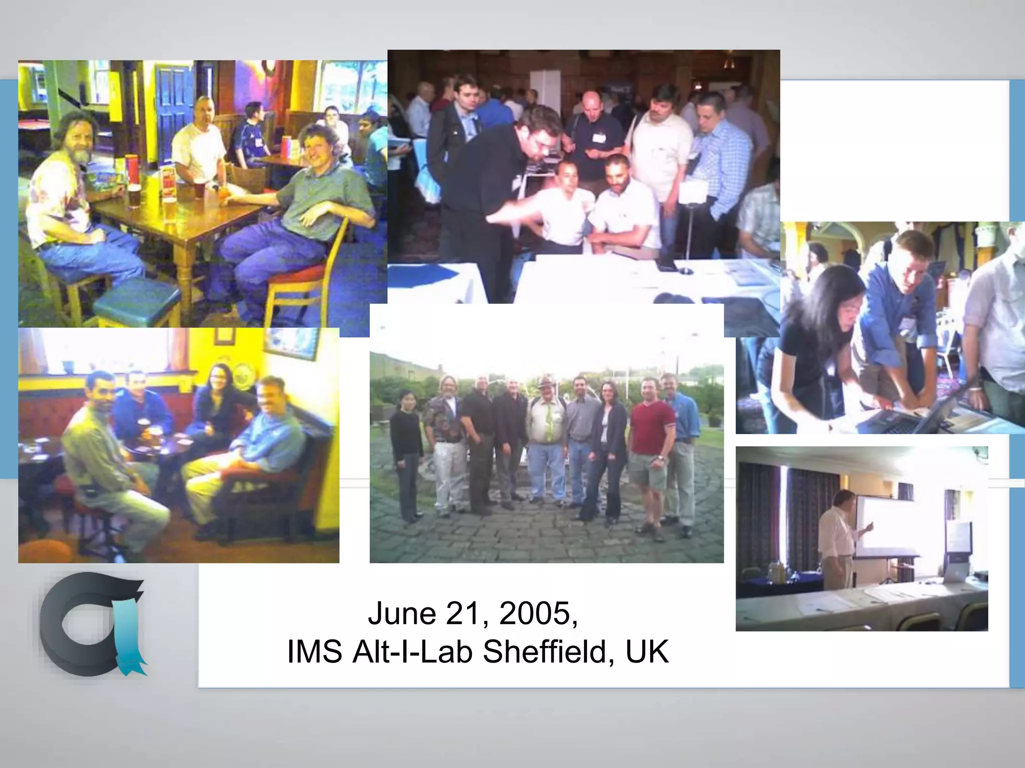 June 21, 2005,
IMS Alt-I-Lab Sheffield, UK
 