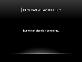 | HOW CAN WE AVOID THIS?
Customer demands.
Probably not until it’s “too late”…
Industry self-regulation and competition.
Few signs of that happening…
Laws and regulations.
Too little, too late – and probably not the way we’d want it…
 