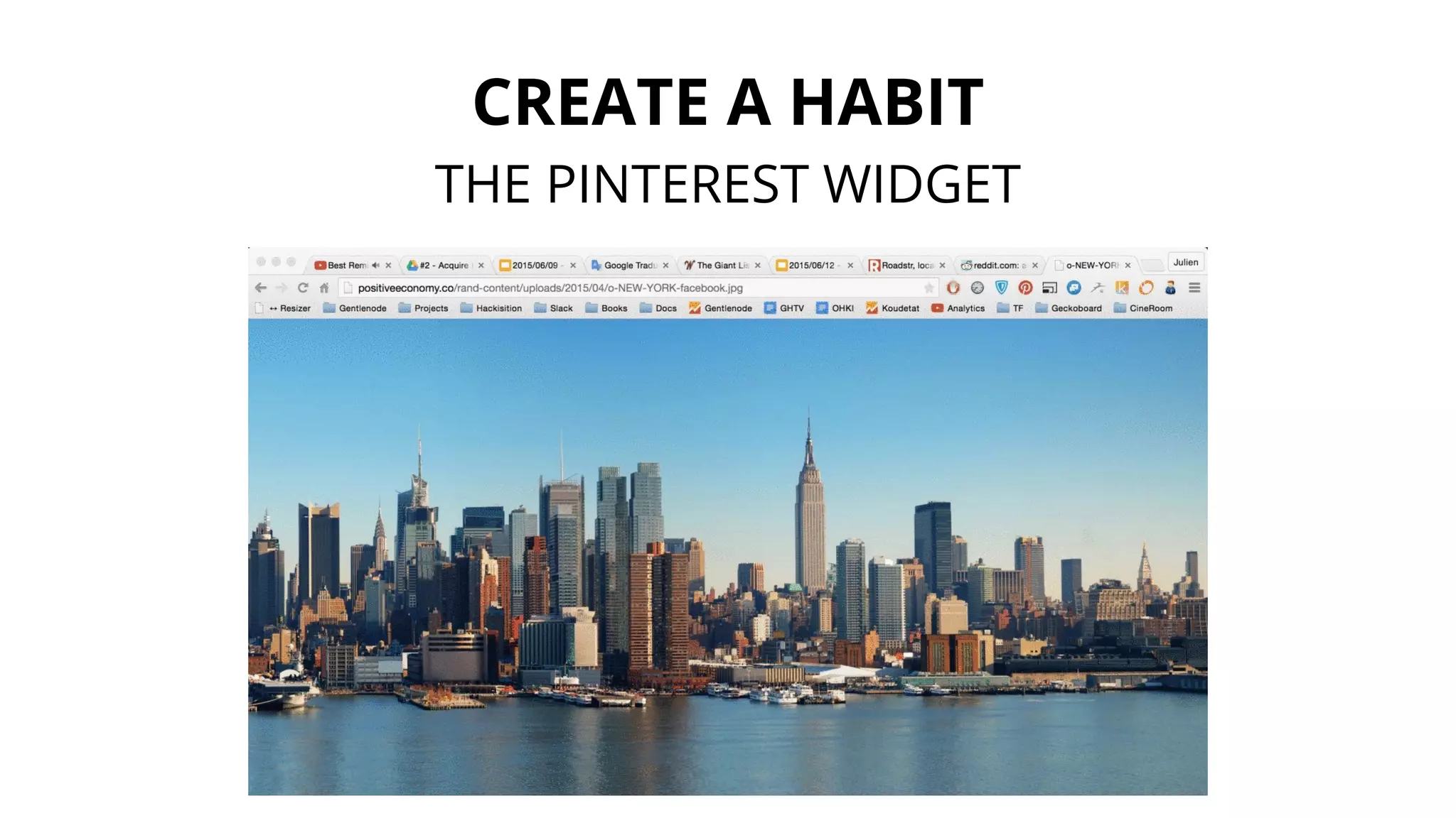 CREATE A HABIT
THE PINTEREST WIDGET
 