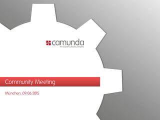 Community Meeting
München, 09.06.2015
 