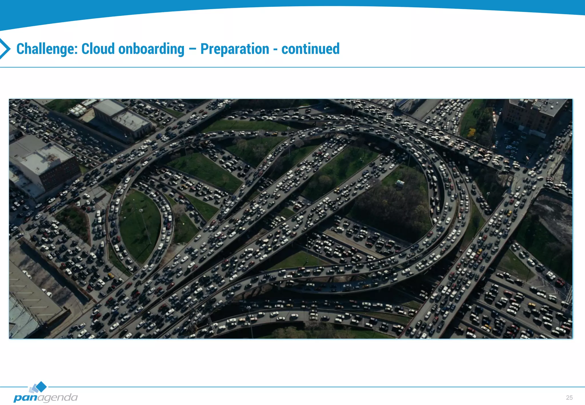 25
Challenge: Cloud onboarding – Preparation - continued
 