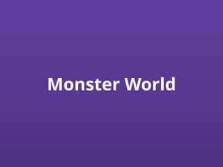 Monster World
 