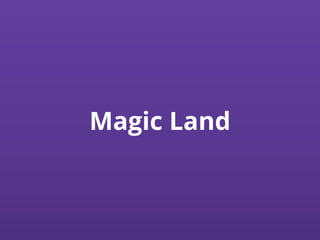 Magic Land
 