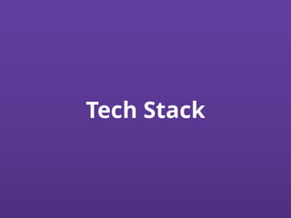 Tech Stack
 