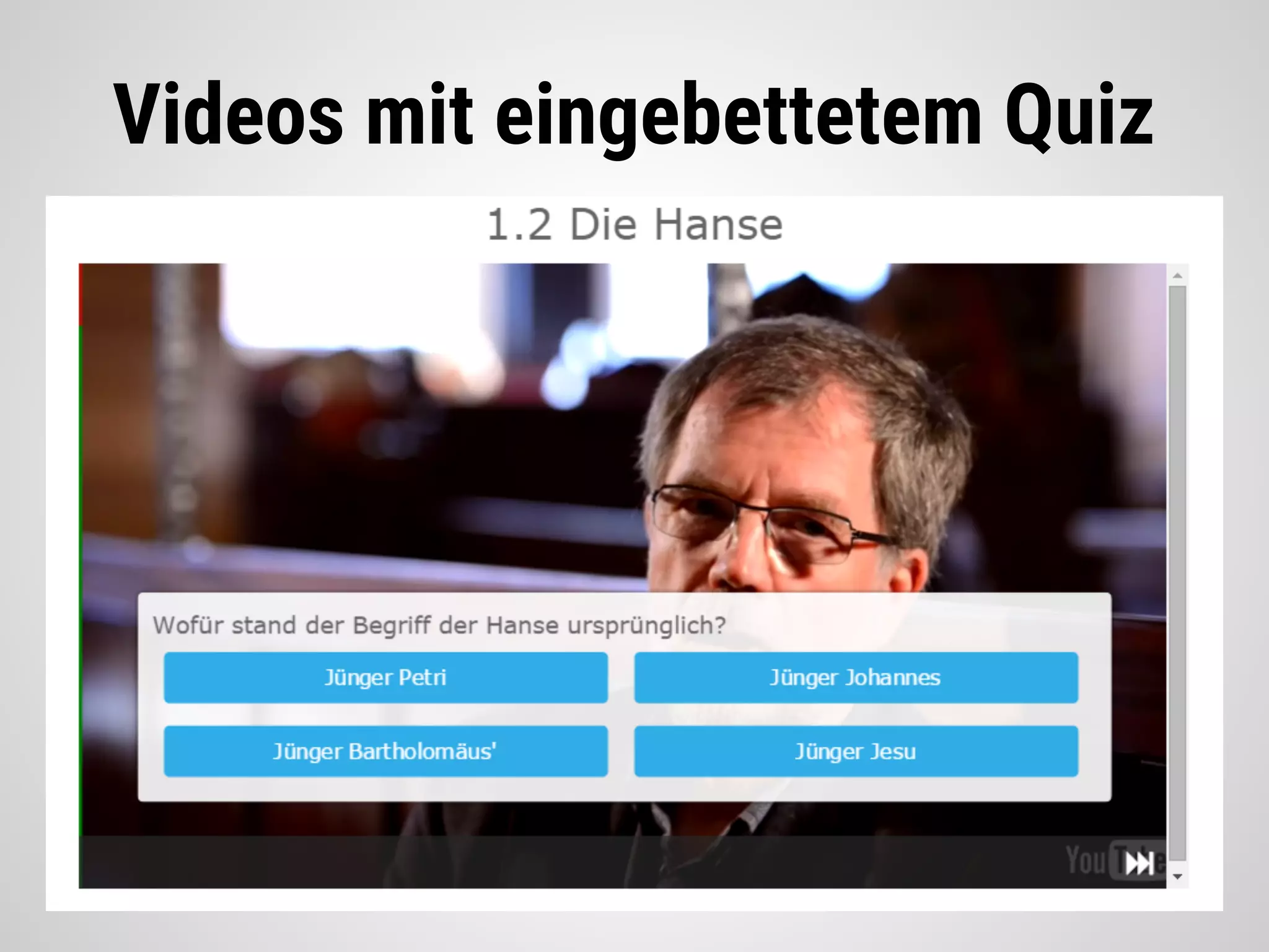 Videos mit eingebettetem Quiz
 