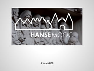 #hanseMOOC
 