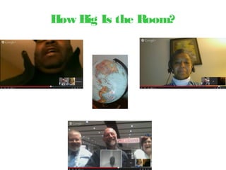 How Big Is the Room?
 