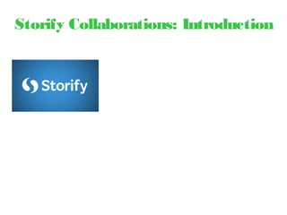 Storify Collaborations: Introduction
 