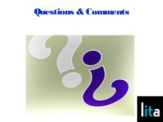 Questions & Comments
 