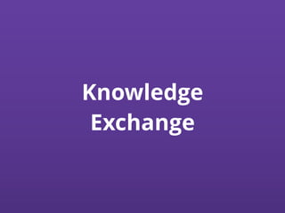 Knowledge
Exchange
 