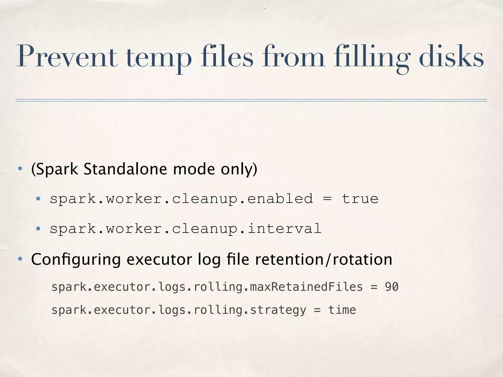 Jars schmars
• Dependency conﬂicts are the worst part of Spark dev
• Every distro has slightly different jars - eg CDH < 5.4 packaged a different version of
Akka
• Leave out Hive if you don’t need it
• Use the Spark UI “Environment” tab to check jars and how they got there
• spark-submit —jars / —packages forwards jars to every executor (unless it’s an
HDFS / HTTP path)
• Spark-env.sh SPARK_CLASSPATH - include dep jars you’ve deployed to every node
18
 