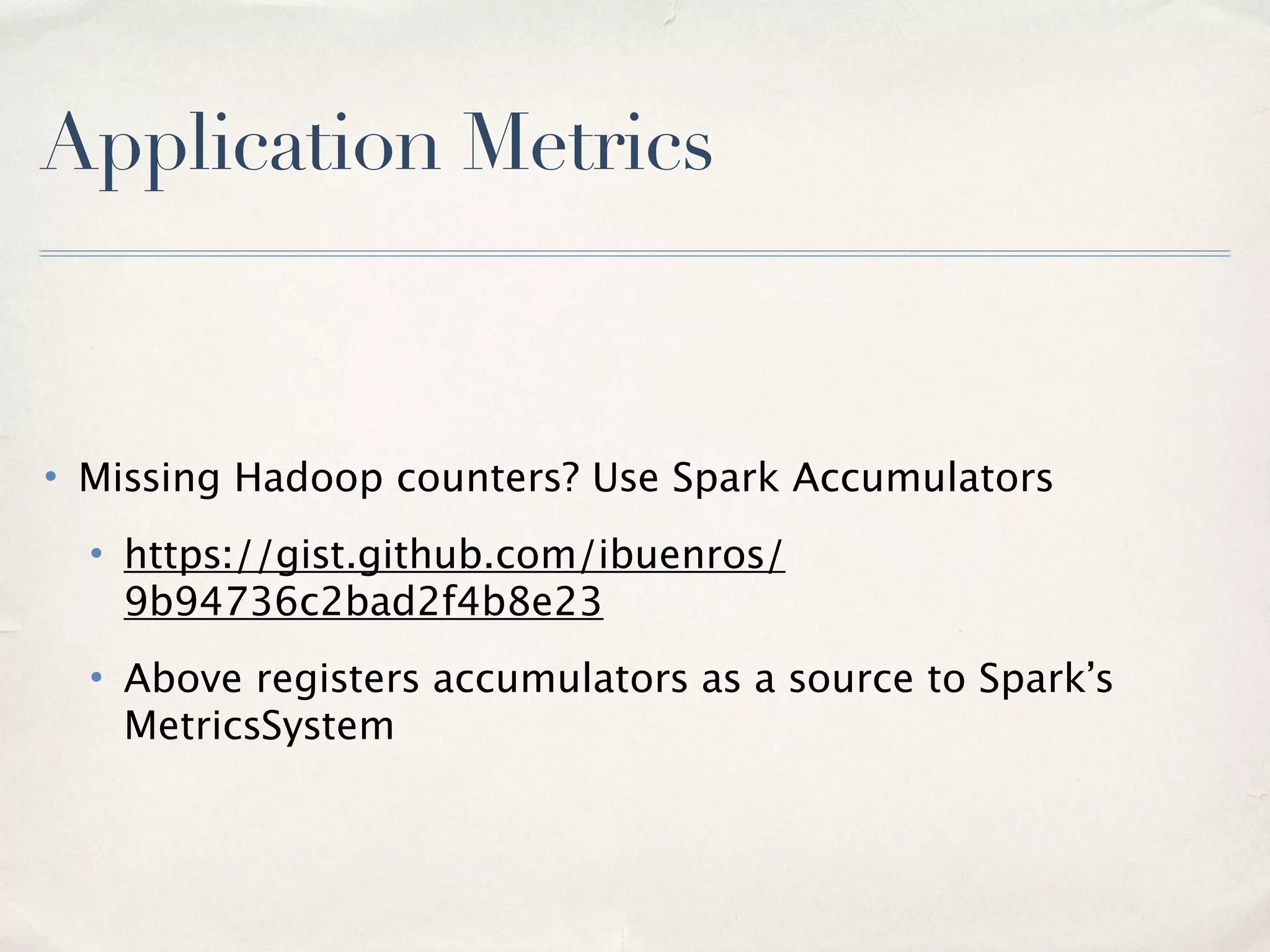 Tuning Spark GC
• Lots of cached RDDs = huge old gen GC cycles, stop-the-world GC
• Know which operations consume more memory (sorts, shufﬂes)
• Try the new G1GC … avoids whole-heap scans
• -XX:+UseG1GC
• https://databricks.com/blog/2015/05/28/tuning-java-garbage-collection-for-
spark-applications.html
24
 