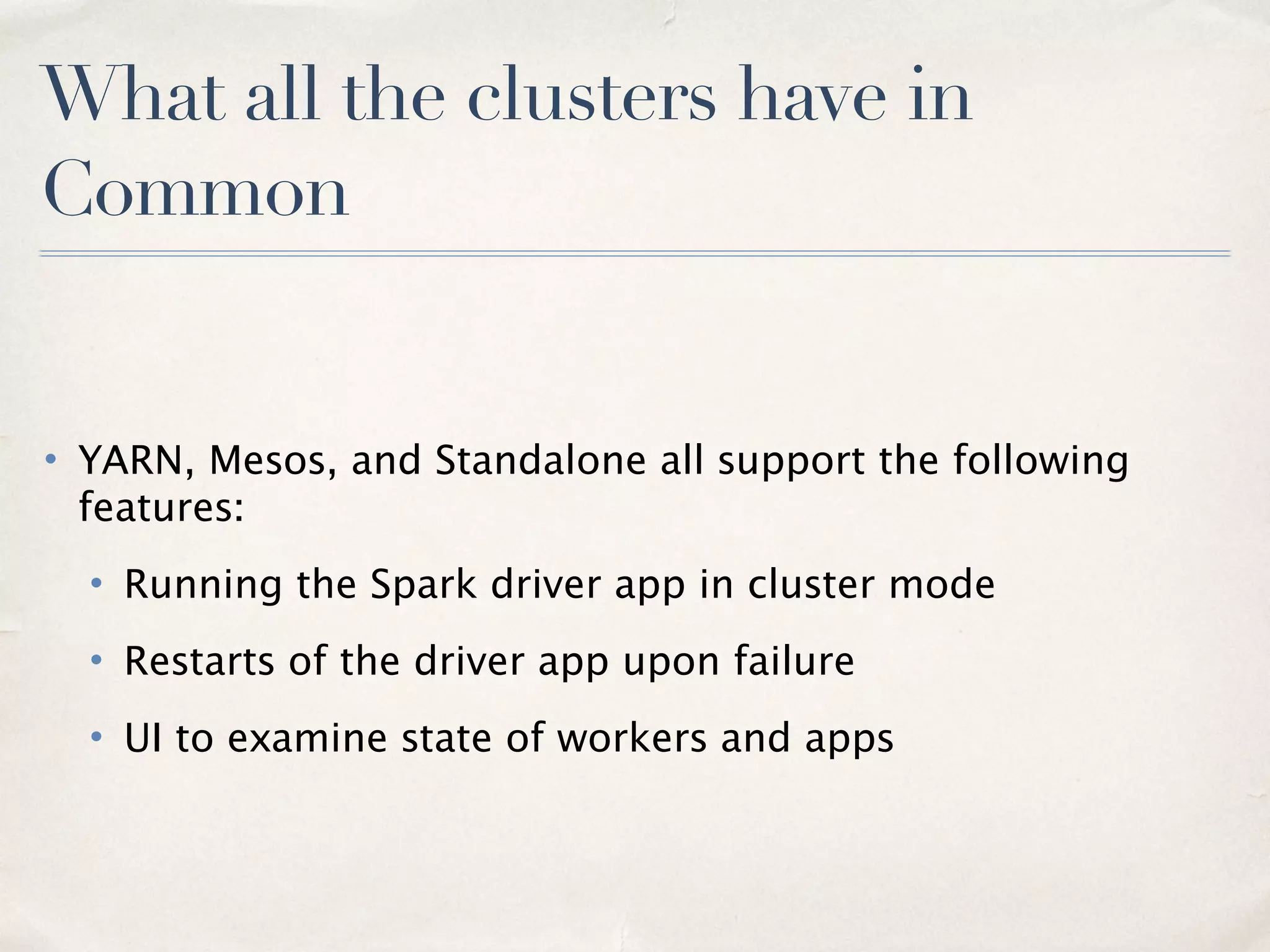 Choices, choices, choices
• YARN, Mesos, Standalone?
• With a distribution?
• What environment?
• How should I deploy?
• Hosted options?
• What about dependencies?
6
 