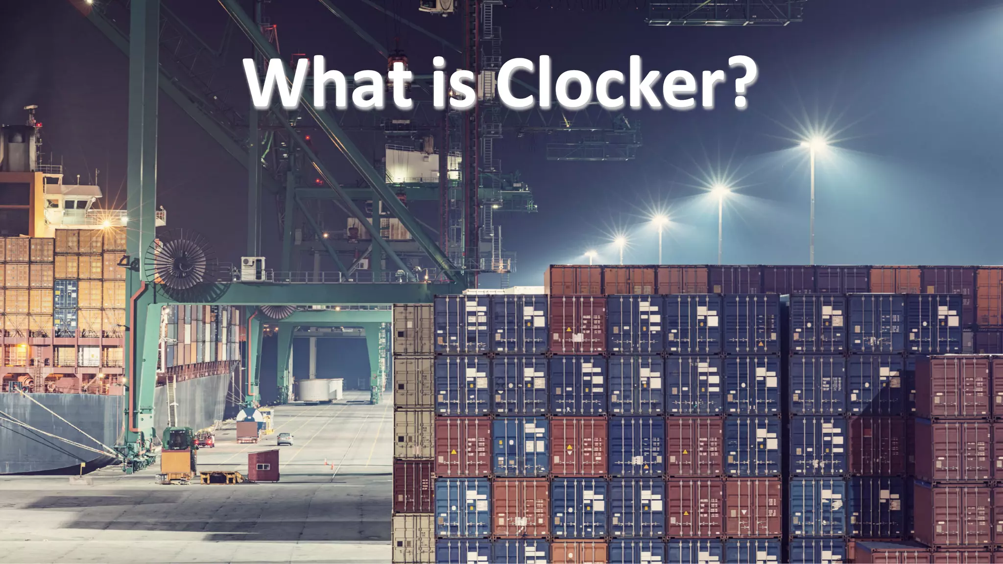 What	
  is	
  Clocker?What	
  is	
  Clocker?
 