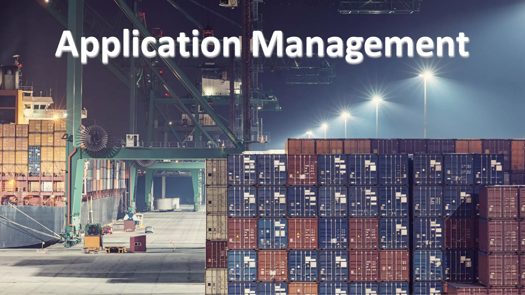 Application	
  ManagementApplication	
  Management
 