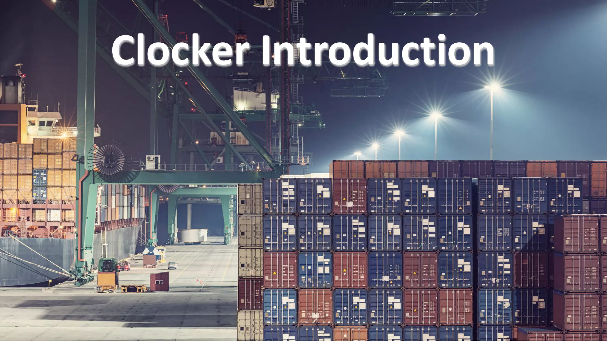 Clocker	
  IntroductionClocker	
  Introduction
 