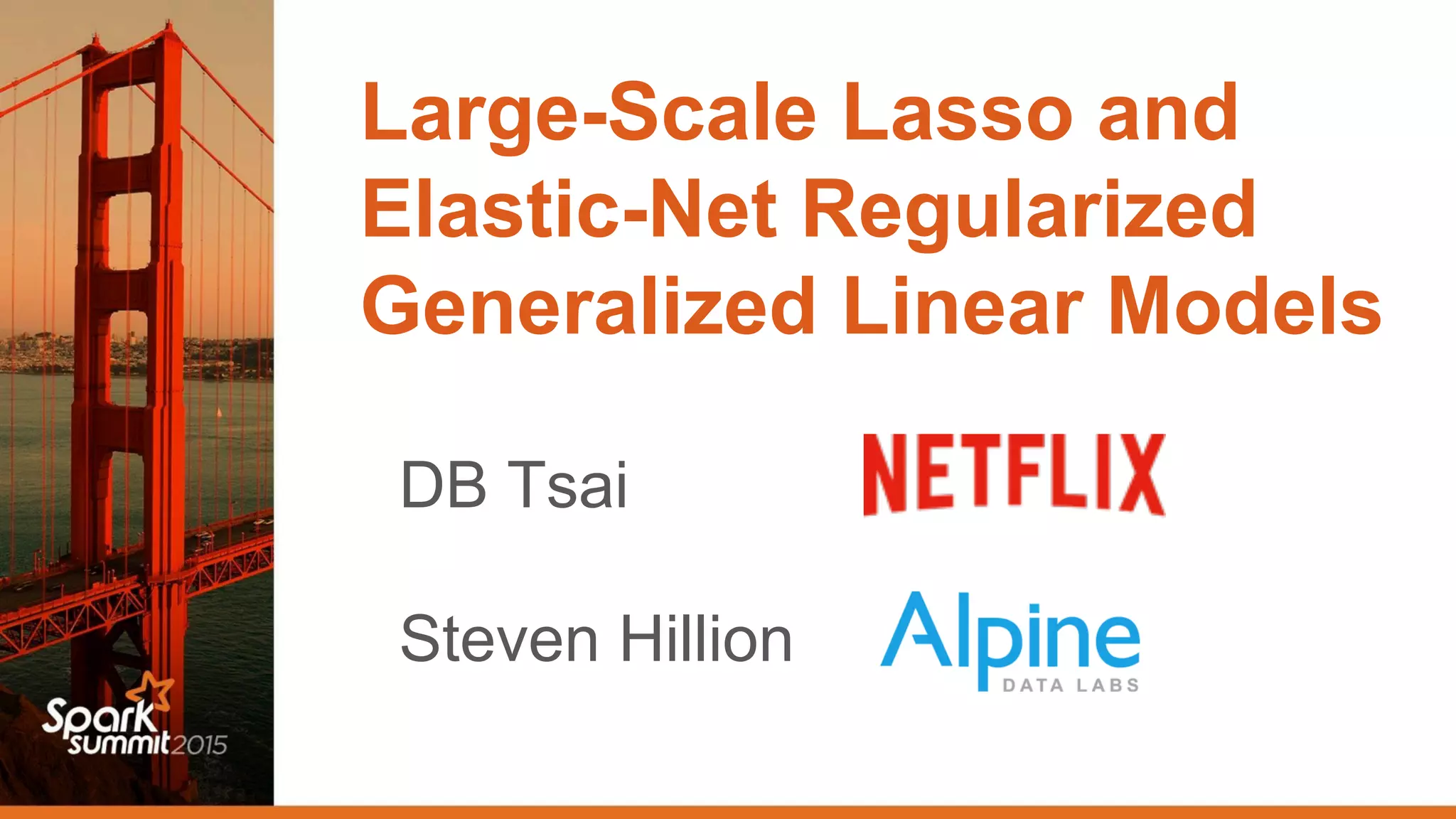 Large-Scale Lasso and Elastic-Net Regularized Generalized Linear Models DB Tsai Steven Hillion 