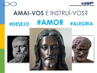 AMAI-VOS E INSTRUÍ-VOS?
#DESEJO #ALEGRIA#AMOR
 