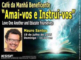 Amai-vos e Instrui-vos - Palestra Mauro Santos