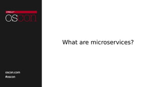 What are microservices?
 