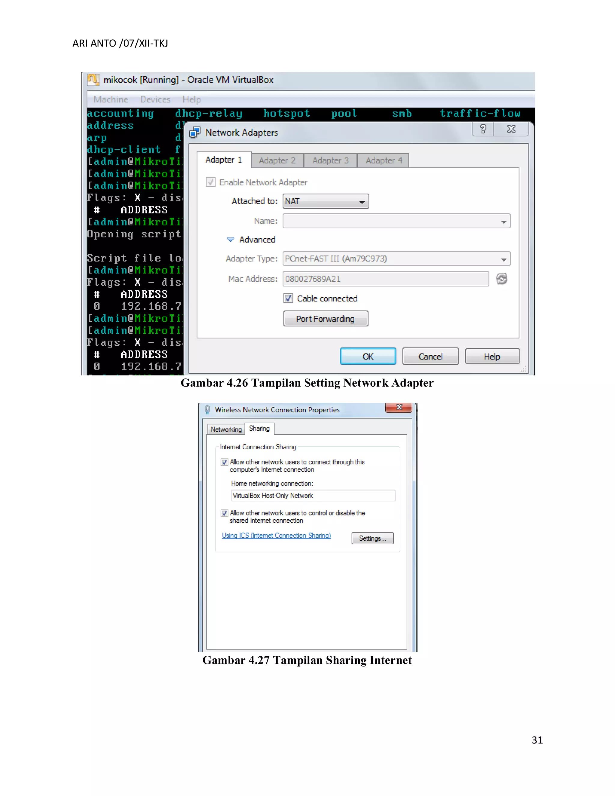 ARI ANTO /07/XII-TKJ
31
Gambar 4.26 Tampilan Setting Network Adapter
Gambar 4.27 Tampilan Sharing Internet
 