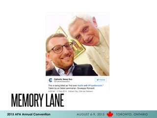 2015 APA Annual Convention AUGUST 6-9, 2015 TORONTO, ONTARIO
MEMORYLANE
 