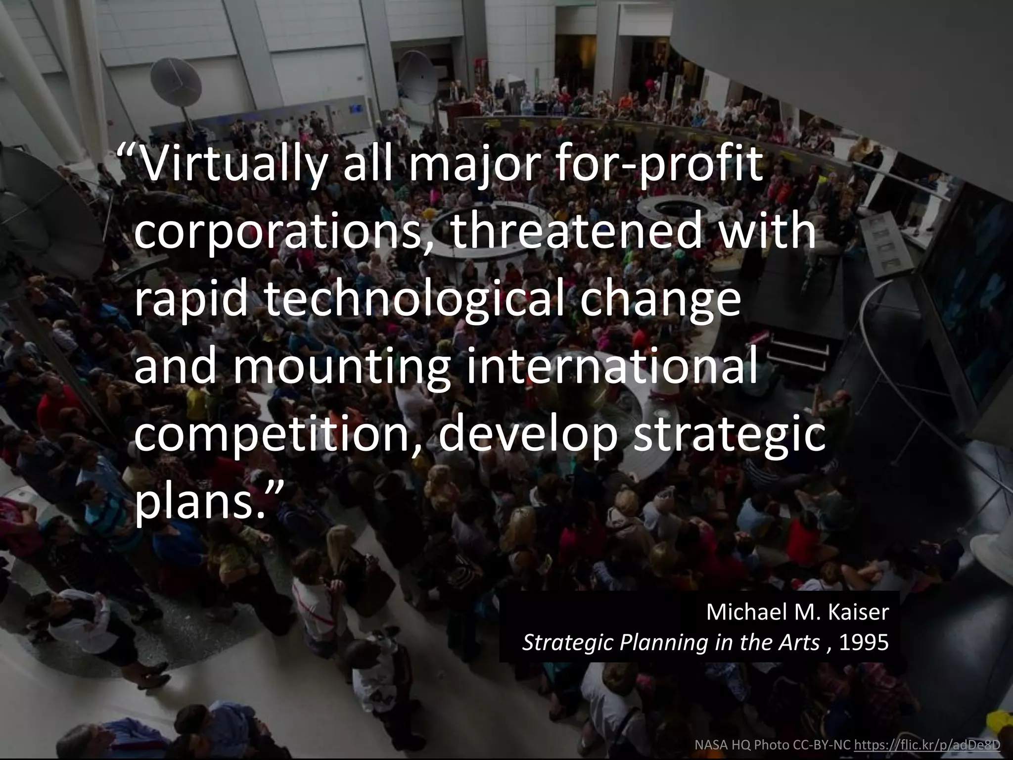 NASA HQ Photo CC-BY-NC https://flic.kr/p/adDe8D
I love strategy, you need strategy,
but strategy is overrated.
Most strategies fail.
Strategy is not as important as
what you choose to work on,
or how you choose to work.
Let me explain…
 